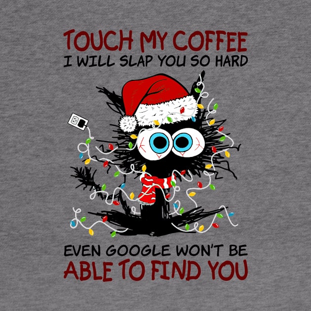 Black Cat Santa Hat Touch My Coffee I Will Slap You So Hard by Gearlds Leonia